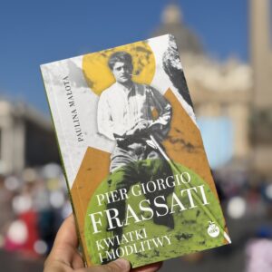 Książka "Pier Giorgio Frassati. Kwiatki i modlitwy" z dedykacją autorki
